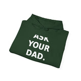 Ask your dad. (He doesn't know either). - Cozy Hoodie