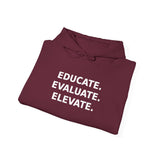 Educate. Evaluate. Elevate. - Premium Hoodie