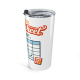 I have a spreadsheet for that - Graphic 20oz Tumbler