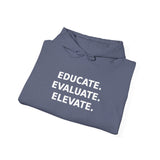Educate. Evaluate. Elevate. - Premium Hoodie