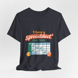 The Shift Shop — I Have a Spreadsheet for That (T-Shirt)