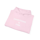 Everything is fine. (It is not fine). - Cozy Hoodie