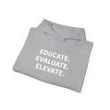 Educate. Evaluate. Elevate. - Premium Hoodie