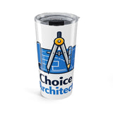 The Shift Shop — Choice Architect — Bold (20oz Tumbler)
