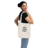 Ask your dad. (He doesn't know either). - Organic Canvas Everyday Tote
