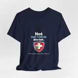 The Shift Shop — Not That Kind of Doctor (T-Shirt)