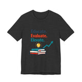 The Shift Shop — Educate Evaluate Elevate (T-Shirt)