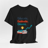 The Shift Shop — Educate Evaluate Elevate (T-Shirt)