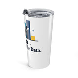 The Shift Shop — Chief of Let’s Look at the Data (20oz Tumbler)