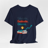 The Shift Shop — Educate Evaluate Elevate (T-Shirt)