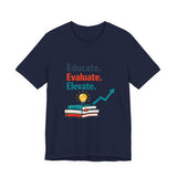 The Shift Shop — Educate Evaluate Elevate (T-Shirt)