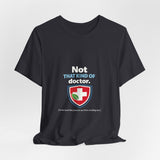 The Shift Shop — Not That Kind of Doctor (T-Shirt)