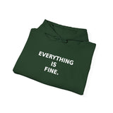 Everything is fine. (It is not fine). - Cozy Hoodie