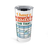 The Shift Shop — I Have a Spreadsheet for That (20oz Tumbler)