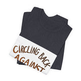 The Shift Shop — Circling Back Against My Will (T-Shirt)