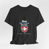 The Shift Shop — Not That Kind of Doctor (T-Shirt)