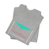 None Of Your Emails Are Finding Me Well - Graphic T-Shirt