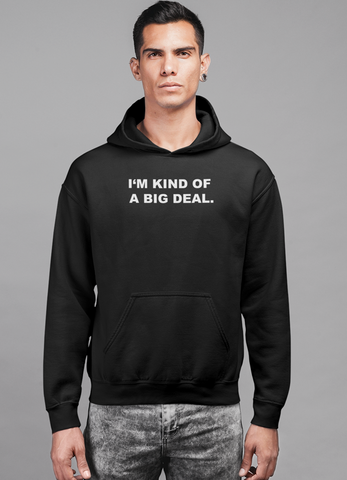 I'm kind of a big deal HOODIE - MapleARTUS