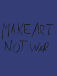 Make Art Not War HOODIE BLUE - MapleARTUS