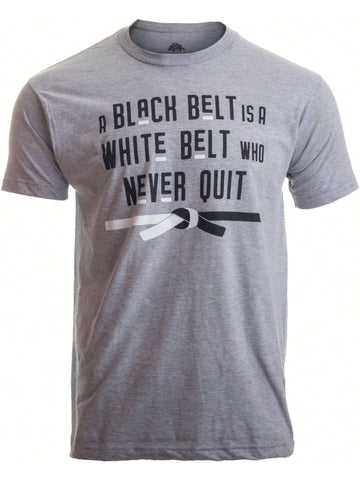 Black Belt Is A White Who Never Quit - MapleCo